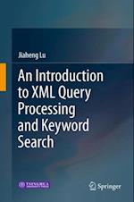 Introduction to XML Query Processing and Keyword Search