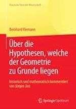 Bernhard Riemann "Über Die Hypothesen, Welche Der Geometrie Zu Grunde Liegen"