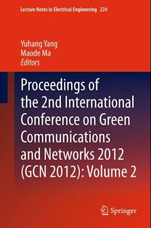 Proceedings of the 2nd International Conference on Green Communications and Networks 2012 (GCN 2012): Volume 2