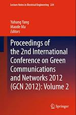 Proceedings of the 2nd International Conference on Green Communications and Networks 2012 (GCN 2012): Volume 2