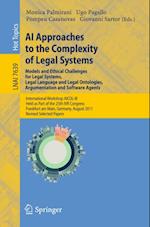 AI Approaches to the Complexity of Legal Systems - Models and Ethical Challenges for Legal Systems, Legal Language and Legal Ontologies, Argumentation and Software Agents