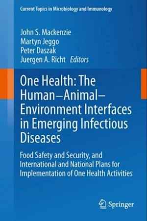 One Health: The Human-Animal-Environment Interfaces in Emerging Infectious Diseases