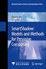 SmartShadow: Models and Methods for Pervasive Computing
