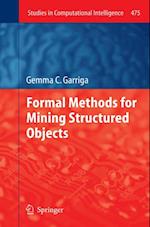 Formal Methods for Mining Structured Objects