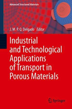 Industrial and Technological Applications of Transport in Porous Materials