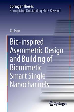 Bio-inspired Asymmetric Design and Building of Biomimetic Smart Single Nanochannels