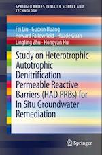 Study on Heterotrophic-Autotrophic Denitrification Permeable Reactive Barriers (HAD PRBs) for In Situ Groundwater Remediation