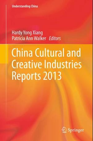 China Cultural and Creative Industries Reports 2013