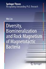 Diversity, Biomineralization and Rock Magnetism of Magnetotactic Bacteria