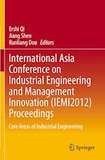 International Asia Conference on Industrial Engineering and Management Innovation (Iemi2012) Proceedings
