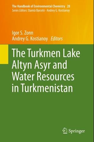 Turkmen Lake Altyn Asyr and Water Resources in Turkmenistan