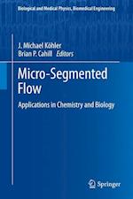 Micro-Segmented Flow