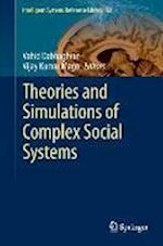 Theories and Simulations of Complex Social Systems