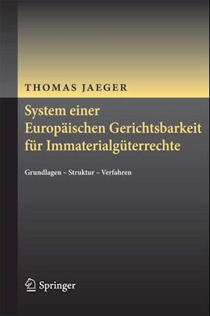 System einer Europäischen Gerichtsbarkeit für Immaterialgüterrechte