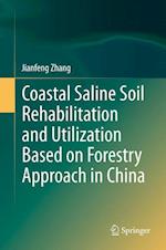 Coastal Saline Soil Rehabilitation and Utilization Based on Forestry Approaches in China