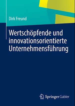 Wertschöpfende und innovationsorientierte Unternehmensführung