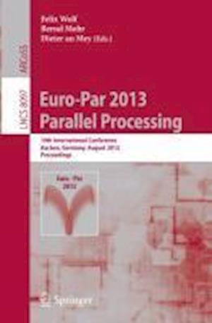 Euro-Par 2013: Parallel Processing