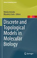 Discrete and Topological Models in Molecular Biology