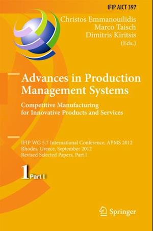 Advances in Production Management Systems. Competitive Manufacturing for Innovative Products and Services