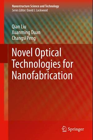 Novel Optical Technologies for Nanofabrication