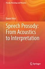 Speech Prosody: From Acoustics to Interpretation