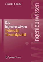 Das Ingenieurwissen: Technische Thermodynamik