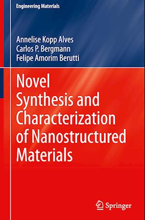 Novel Synthesis and Characterization of Nanostructured Materials