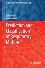 Prediction and Classification of Respiratory Motion