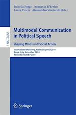 Multimodal Communication in Political Speech Shaping Minds and Social Action