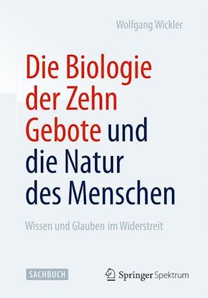 Die Biologie der Zehn Gebote und die Natur des Menschen