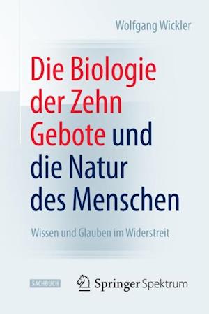 Die Biologie der Zehn Gebote und die Natur des Menschen