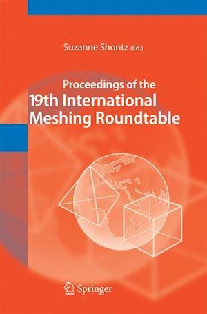 Proceedings of the 19th International Meshing Roundtable