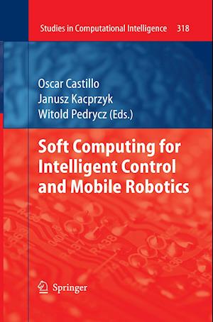 Soft Computing for Intelligent Control and Mobile Robotics