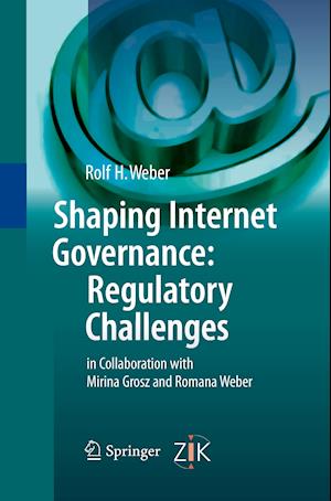 Shaping Internet Governance: Regulatory Challenges