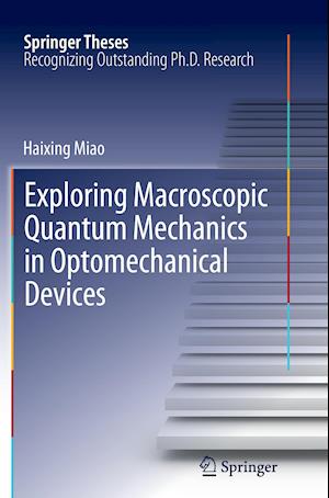 Exploring Macroscopic Quantum Mechanics in Optomechanical Devices