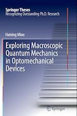 Exploring Macroscopic Quantum Mechanics in Optomechanical Devices