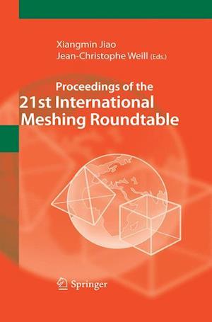 Proceedings of the 21st International Meshing Roundtable