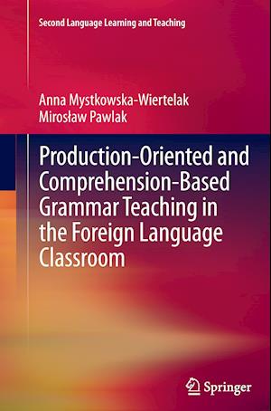 Production-oriented and Comprehension-based Grammar Teaching in the Foreign Language Classroom