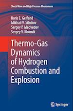 Thermo-Gas Dynamics of Hydrogen Combustion and Explosion