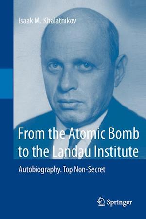 From the Atomic Bomb to the Landau Institute