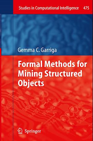 Formal Methods for Mining Structured Objects