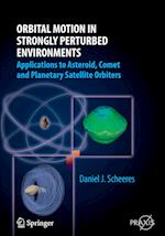 Orbital Motion in Strongly Perturbed Environments