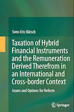 Taxation of Hybrid Financial Instruments and the Remuneration Derived Therefrom in an International and Cross-border Context