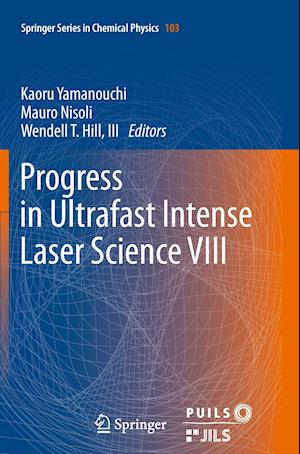 Progress in Ultrafast Intense Laser Science VIII