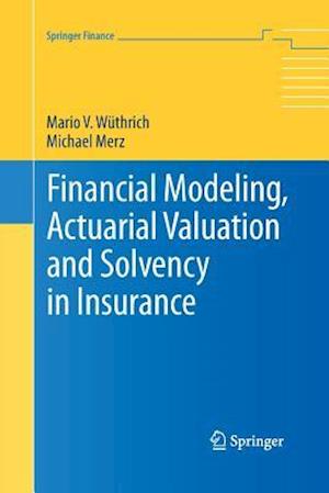 Financial Modeling, Actuarial Valuation and Solvency in Insurance