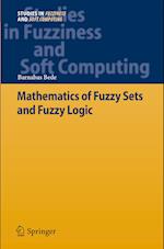 Mathematics of Fuzzy Sets and Fuzzy Logic