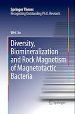 Diversity, Biomineralization and Rock Magnetism of Magnetotactic Bacteria