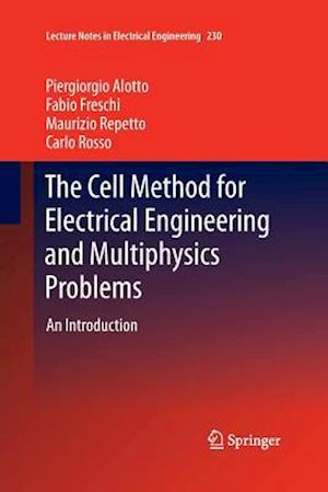 The Cell Method for Electrical Engineering and Multiphysics Problems