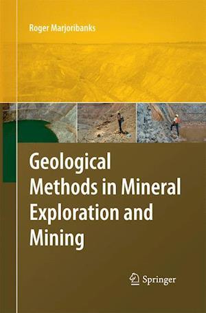 Geological Methods in Mineral Exploration and Mining