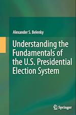 Understanding the Fundamentals of the U.S. Presidential Election System